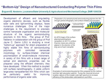 “Bottom-Up” Design of Nanostructured Conducting Polymer Thin Films Evgueni E. Nesterov, Louisiana State University & Agricultural and Mechanical College,
