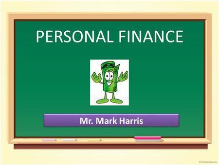 PERSONAL FINANCE Mr. Mark Harris.