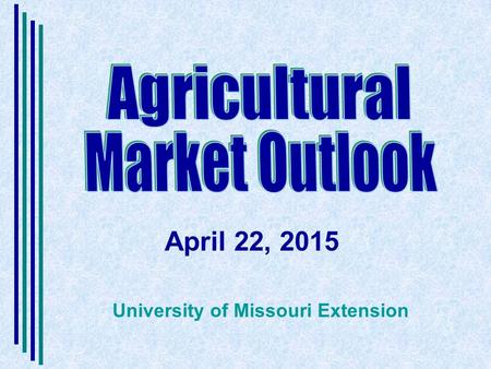 April 22, 2015 University of Missouri Extension. Pat Guinan April 22, 2015.