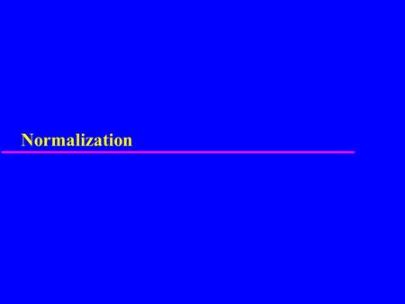 Normalization. 2 Objectives u Purpose of normalization. u Problems associated with redundant data. u Identification of various types of update anomalies.