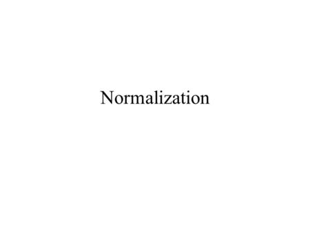 Normalization. Rigorous technique used to break down data represented in a user view into a set of 2- dimensional tables where “all attributes in the.