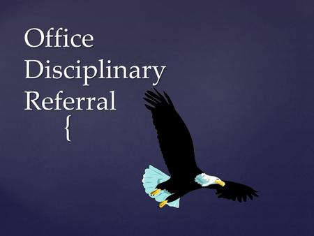 { Office Disciplinary Referral. Please put the students full name Put the students race. This is being used for data collection. Put the grade level and.