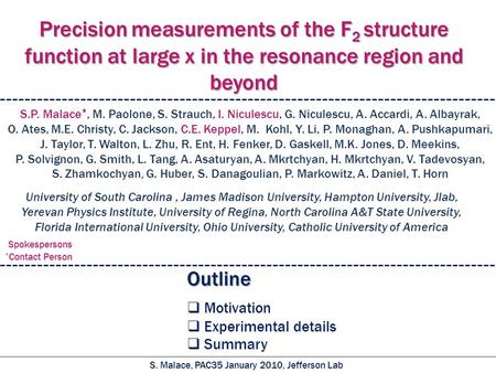 Precision measurements of the F 2 structure function at large x in the resonance region and beyond S. Malace, PAC35 January 2010, Jefferson Lab Outline.