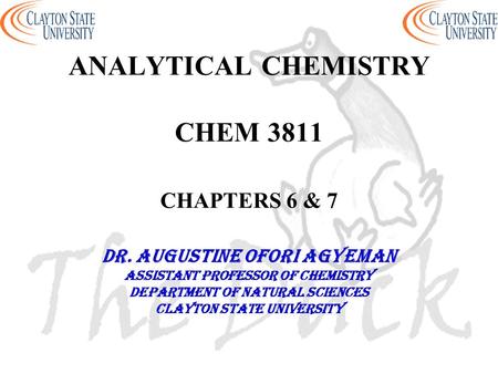 ANALYTICAL CHEMISTRY CHEM 3811 CHAPTERS 6 & 7