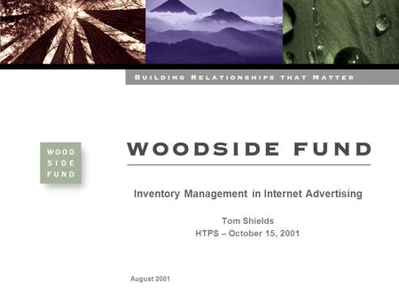 August 2001 Inventory Management in Internet Advertising Tom Shields HTPS – October 15, 2001.