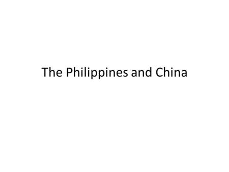 The Philippines and China. US Rule of the Philippines – The Treaty of Paris gave the US control of the Philippines The Philippines were previously ruled.