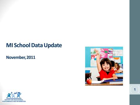 MI School Data Update November, 2011 1. MI School Data – Functionality Overview District/School Summary Quick Facts Openings/Closings Coming soon – School.