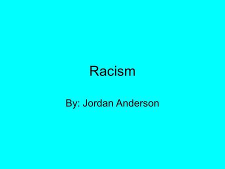 Racism By: Jordan Anderson. 1964 Couldn’t be caught with a black person or you would be beaten. Everything including movie theater’s, restaurants, schools,