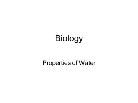 Biology Properties of Water. Matter consists of chemical elements in pure form and in combinations called compounds Organisms are composed of matter Matter.