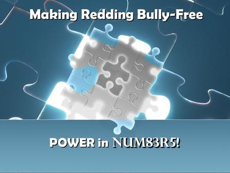 Making Redding Bully-Free NUM83R5! POWER in NUM83R5!