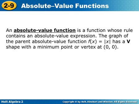 An absolute-value function is a function whose rule contains an absolute-value expression. The graph of the parent absolute-value function f(x) = |x| has.