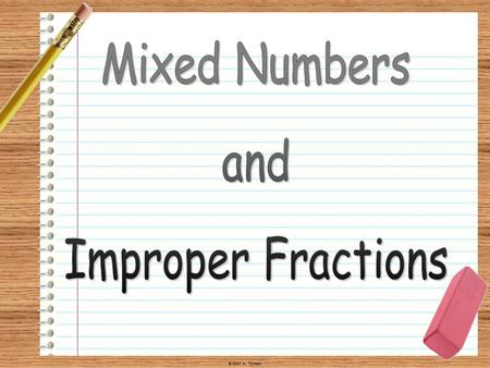 Mixed Numbers and Improper Fractions.