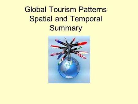Global Tourism Patterns Spatial and Temporal Summary.