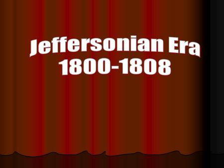 ELECTION OF 1800 -Jefferson and Aaron Burr tie for President (vs. Adams/Pinckney) -both are Democratic-Republicans -Tie broken in Jefferson’s favor Hamilton.