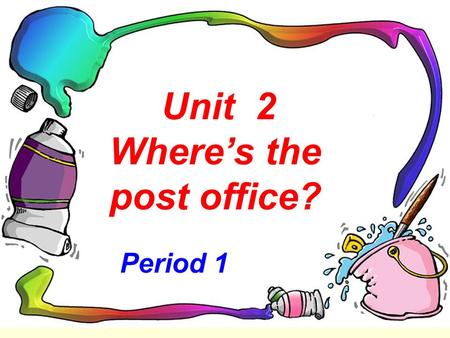 Unit 2 Where’s the post office?