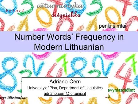 Number Words’ Frequency in Modern Lithuanian Adriano Cerri University of Pisa, Department of Linguistics