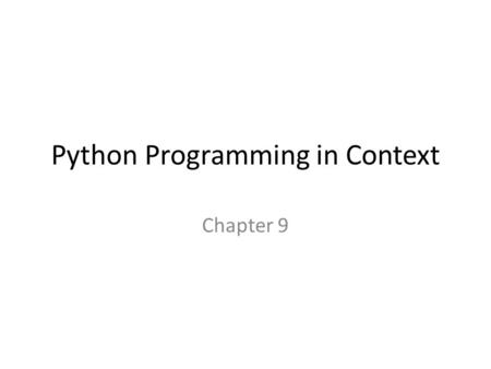 Python Programming in Context Chapter 9. Objectives To introduce functional programming style To practice writing recursive functions To introduce grammars.