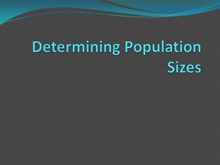 Determining Population Sizes