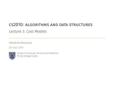 26 Sep 2014Lecture 3 1. Last lecture: Experimental observation & prediction Cost models: Counting the number of executions of Every single kind of command.