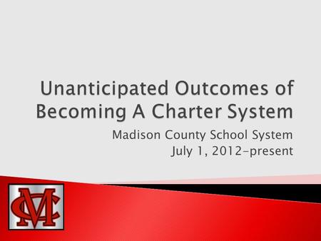 Madison County School System July 1, 2012-present.