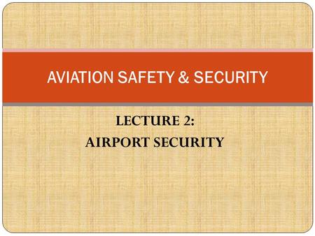 AVIATION SAFETY & SECURITY