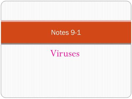 Notes 9-1 Viruses.