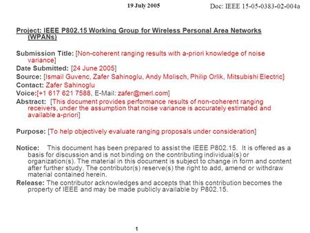 Doc: IEEE 15-05-0383-02-004a 19 July 2005 1 Project: IEEE P802.15 Working Group for Wireless Personal Area Networks (WPANs) Submission Title: [Non-coherent.