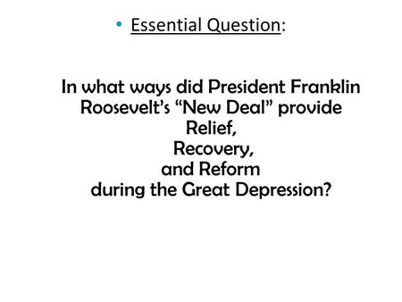 In what ways did President Franklin Roosevelt’s “New Deal” provide