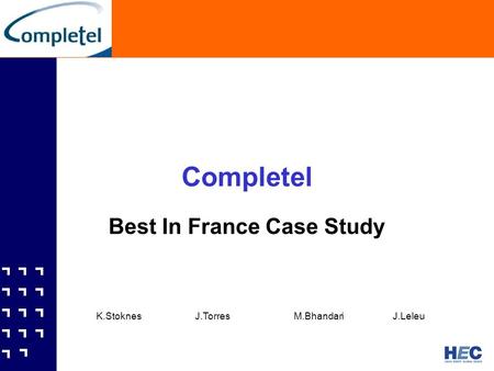 Completel Best In France Case Study K.StoknesJ.TorresM.BhandariJ.Leleu.
