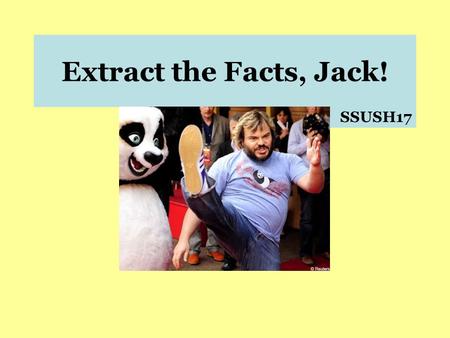 Extract the Facts, Jack! SSUSH17