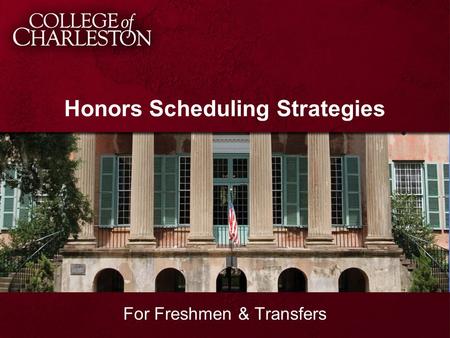 Honors Scheduling Strategies For Freshmen & Transfers.
