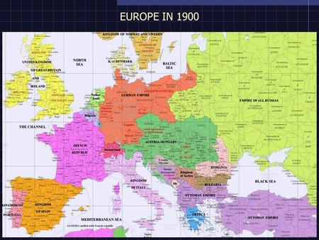 EUROPE IN 1900. Germans and Italians had gained national self- determination, but many “captive peoples” remained.