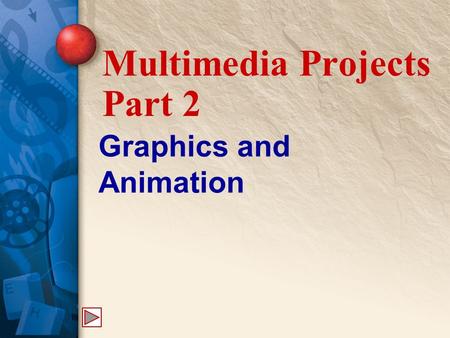 Graphics and Animation Multimedia Projects Part 2.