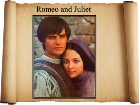 Romeo and Juliet.