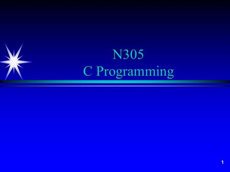 1 N305 C Programming. 2 Objectives for the Lab ä Learn problem solving strategies ä Achieve intermediate knowledge of C Programming Language ä Gain experience.