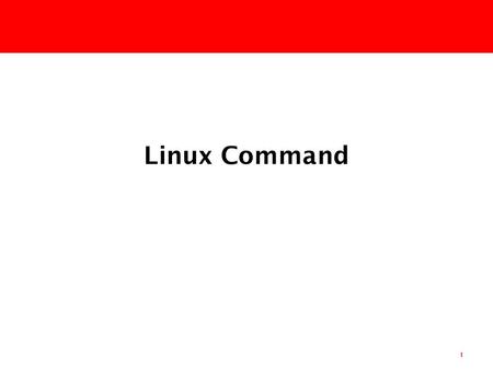 1 Linux Command. Advanced Compiler Laboratory2 Simple linux cmds ls List information about FILEs, by default the current directory. pwd Print Working.