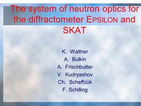 The system of neutron optics for the diffractometer E PSILON and SKAT K.Walther A. Bulkin A.Frischbutter V. Kudryashov Ch. Scheffzük F. Schilling.