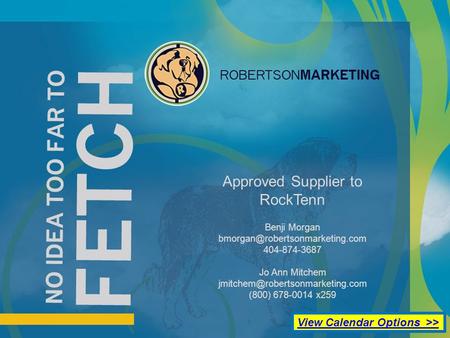 Approved Supplier to RockTenn Benji Morgan 404-874-3687 Jo Ann Mitchem (800) 678-0014 x259.