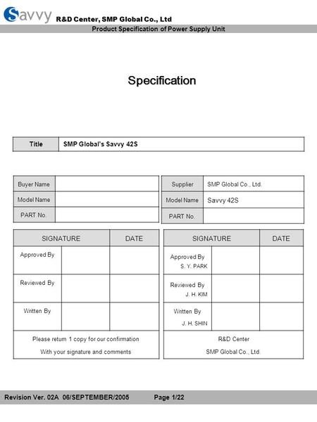 Product Specification of Power Supply Unit Specification TitleSMP Global’s Savvy 42S Revision Ver. 02A 06/SEPTEMBER/2005 Page 1/22 Buyer Name Model Name.