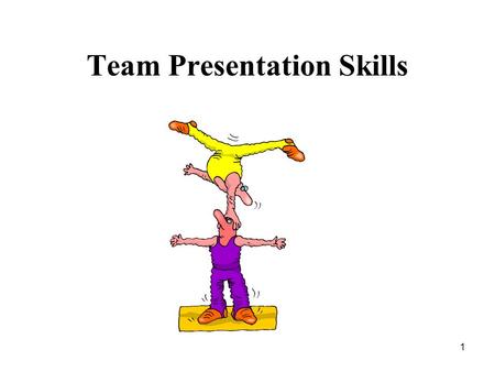Team Presentation Skills 1. UNDERSTANDING TEAM DYNAMICS Introduction Reports on on-going or completed projects Presentations to ‘sell’ a proposal, project.