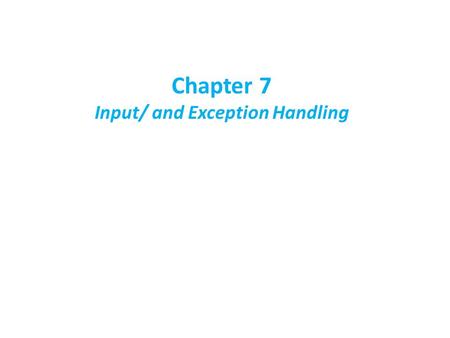 Chapter 7 Input/ and Exception Handling. The String Class A string is a sequence of characters. In many languages, strings are treated as an array of.