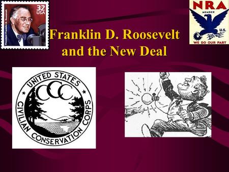 Franklin D. Roosevelt and the New Deal. The Two Roosevelts… - Teddy - Energetic, anti- monopoly, for the people Republican.