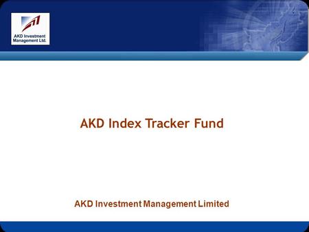 AKD Index Tracker Fund AKD Investment Management Limited.