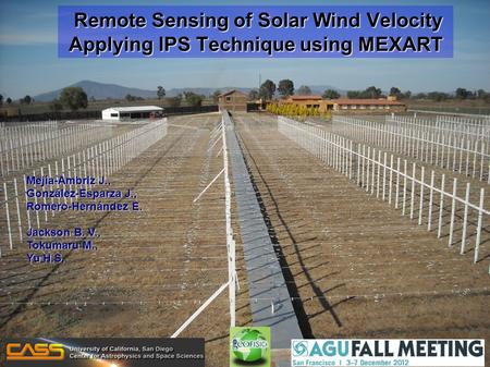 Remote Sensing of Solar Wind Velocity Applying IPS Technique using MEXART Remote Sensing of Solar Wind Velocity Applying IPS Technique using MEXART Mejía-Ambriz.