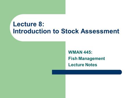 Lecture 8: Introduction to Stock Assessment