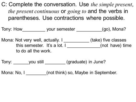 C: Complete the conversation