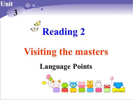 Reading 2 Unit 3 Visiting the masters Language Points.