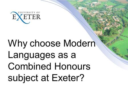 Why choose Modern Languages as a Combined Honours subject at Exeter?