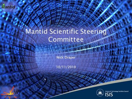 Mantid Scientific Steering Committee Nick Draper 10/11/2010.