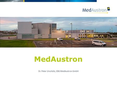 MedAustron Dr. Peter Urschütz, EBG MedAustron GmbH